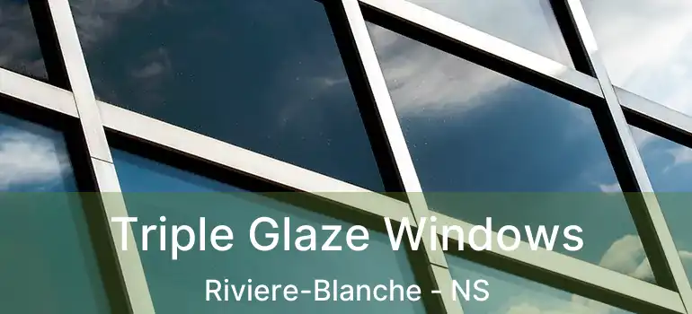  Triple Glaze Windows Riviere-Blanche - NS