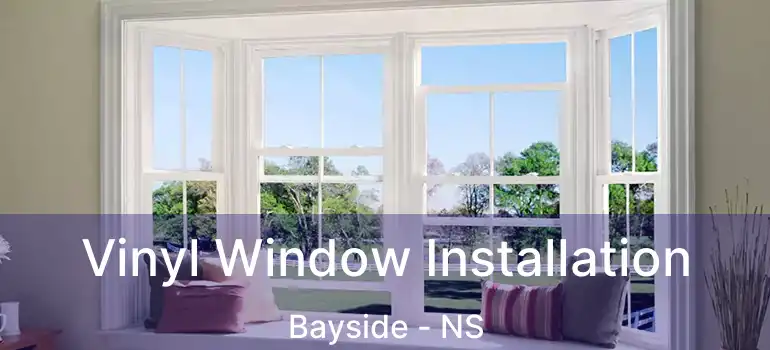  Vinyl Window Installation Bayside - NS