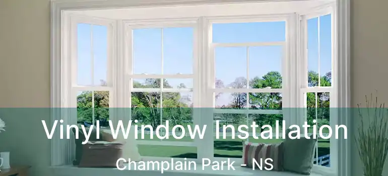  Vinyl Window Installation Champlain Park - NS