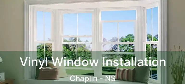  Vinyl Window Installation Chaplin - NS