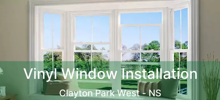  Vinyl Window Installation Clayton Park West - NS