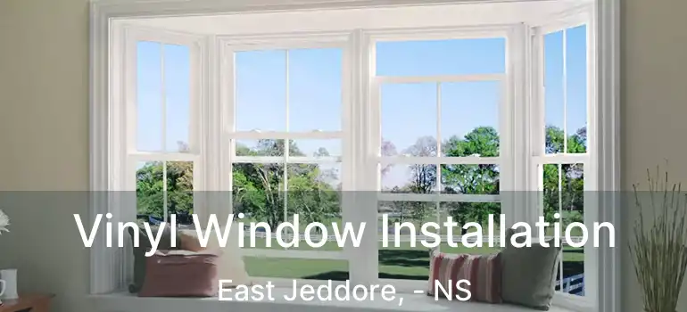  Vinyl Window Installation East Jeddore, - NS