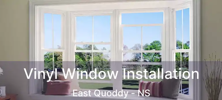  Vinyl Window Installation East Quoddy - NS