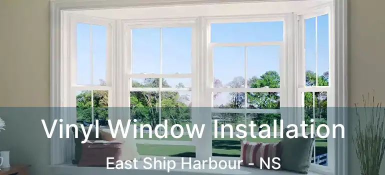  Vinyl Window Installation East Ship Harbour - NS