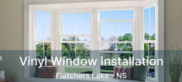  Vinyl Window Installation Fletchers Lake - NS