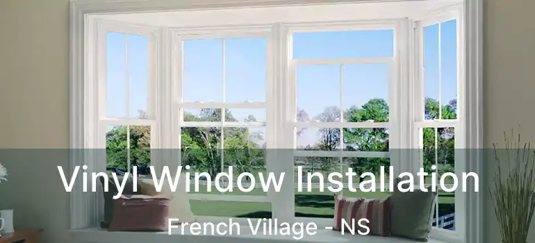  Vinyl Window Installation French Village - NS