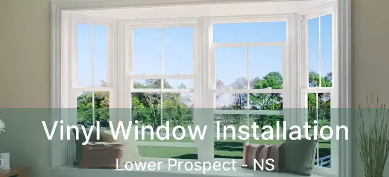  Vinyl Window Installation Lower Prospect - NS