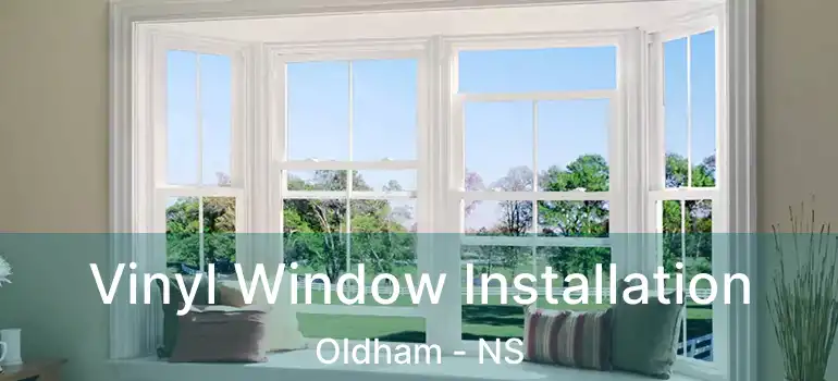  Vinyl Window Installation Oldham - NS