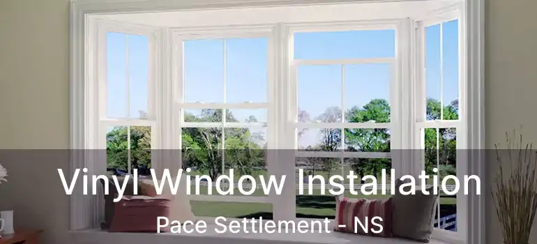  Vinyl Window Installation Pace Settlement - NS