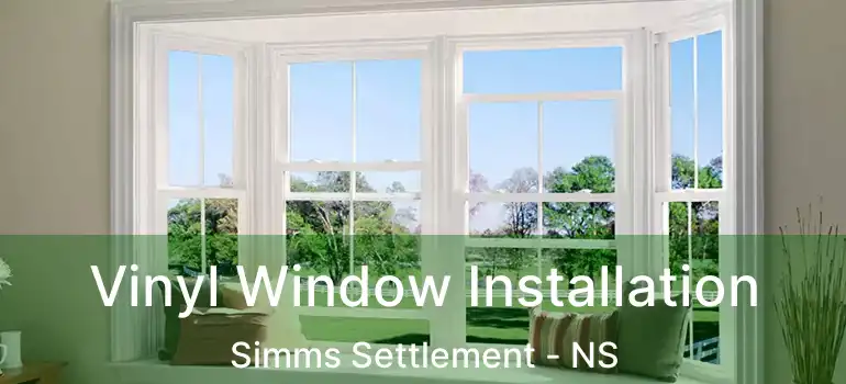  Vinyl Window Installation Simms Settlement - NS