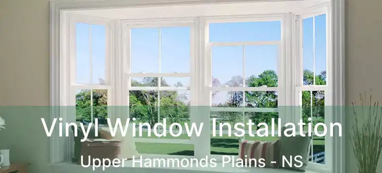  Vinyl Window Installation Upper Hammonds Plains - NS