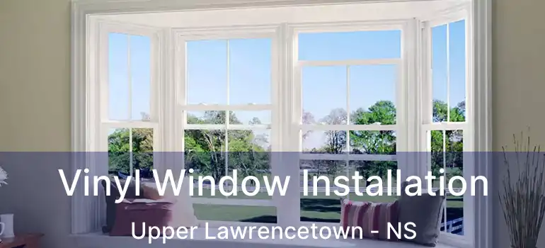  Vinyl Window Installation Upper Lawrencetown - NS