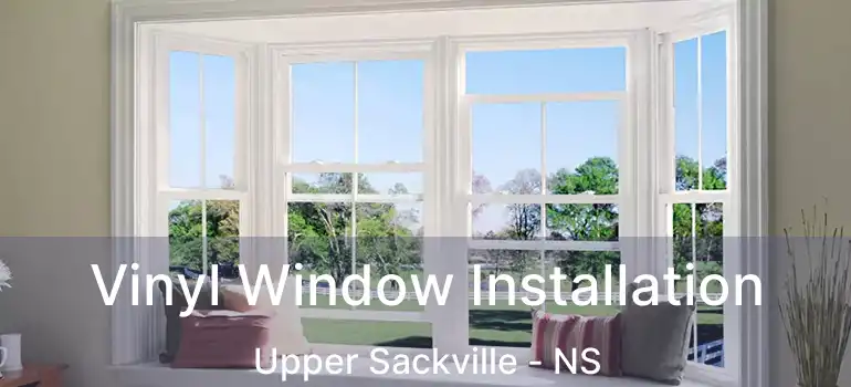  Vinyl Window Installation Upper Sackville - NS