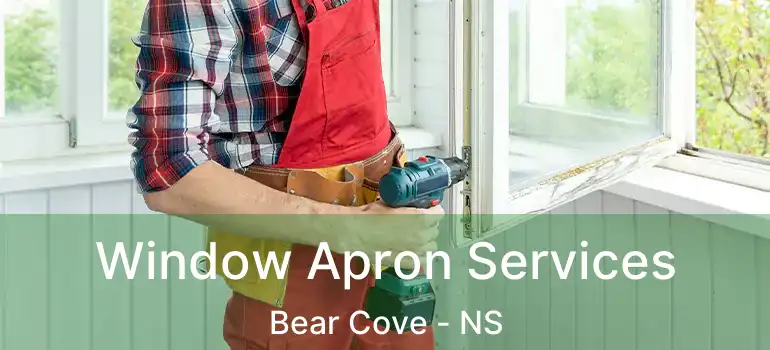  Window Apron Services Bear Cove - NS