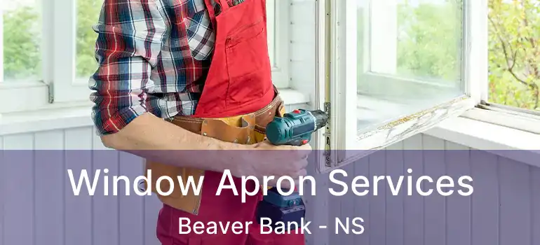  Window Apron Services Beaver Bank - NS