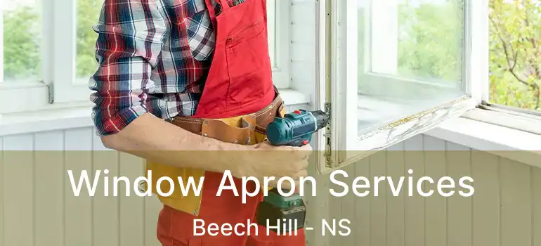  Window Apron Services Beech Hill - NS