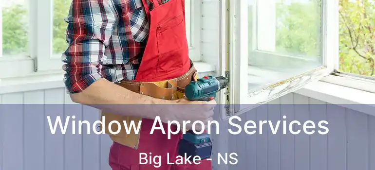  Window Apron Services Big Lake - NS