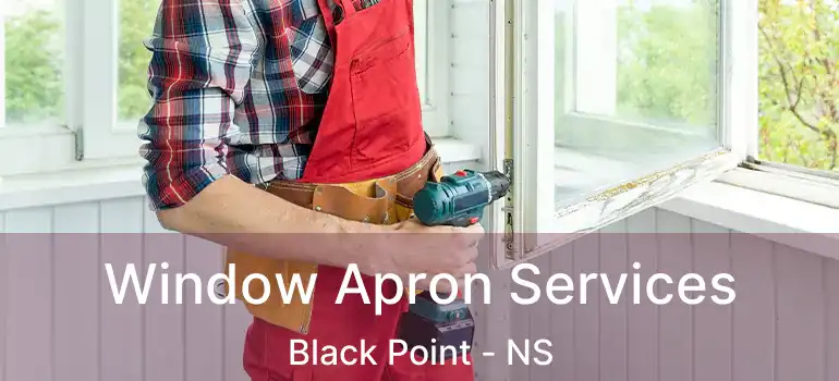  Window Apron Services Black Point - NS