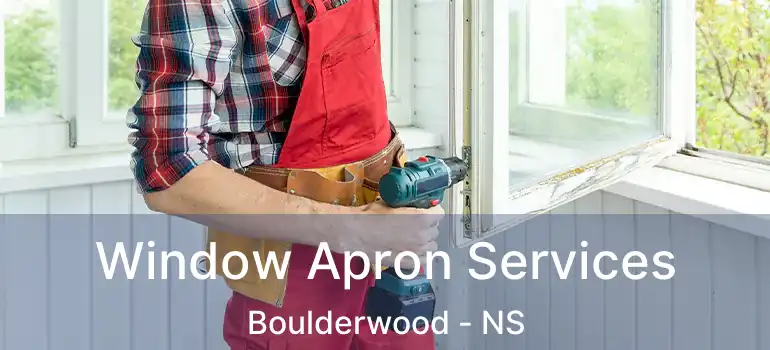  Window Apron Services Boulderwood - NS