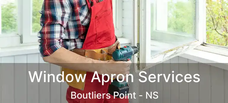  Window Apron Services Boutliers Point - NS