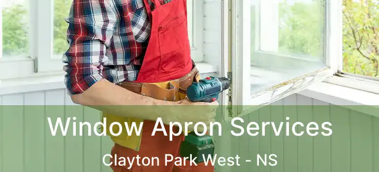  Window Apron Services Clayton Park West - NS