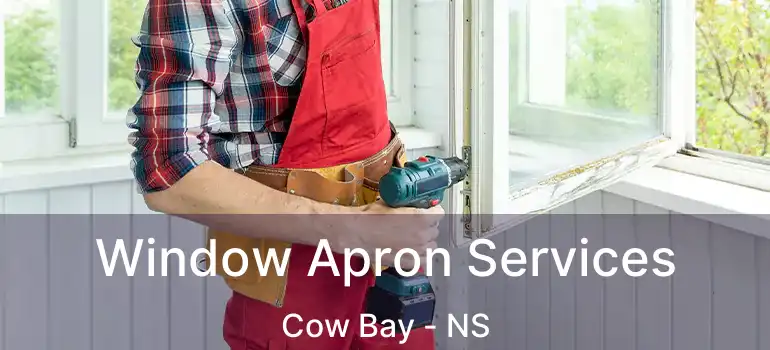  Window Apron Services Cow Bay - NS