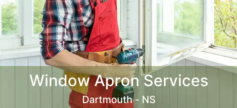  Window Apron Services Dartmouth - NS