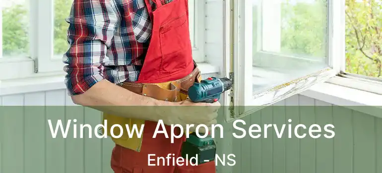  Window Apron Services Enfield - NS