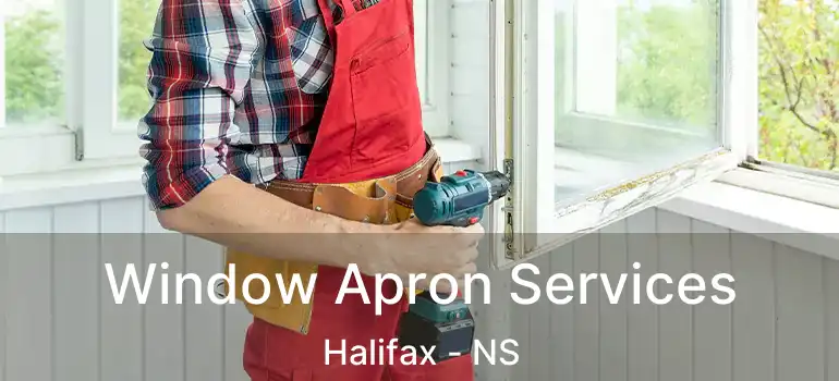  Window Apron Services Halifax - NS