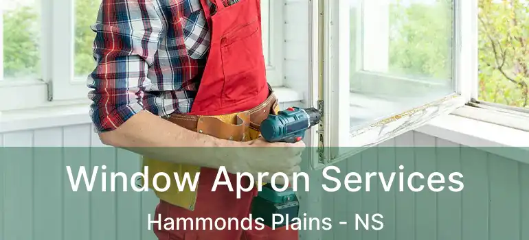  Window Apron Services Hammonds Plains - NS