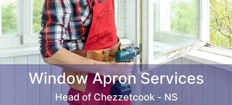  Window Apron Services Head of Chezzetcook - NS