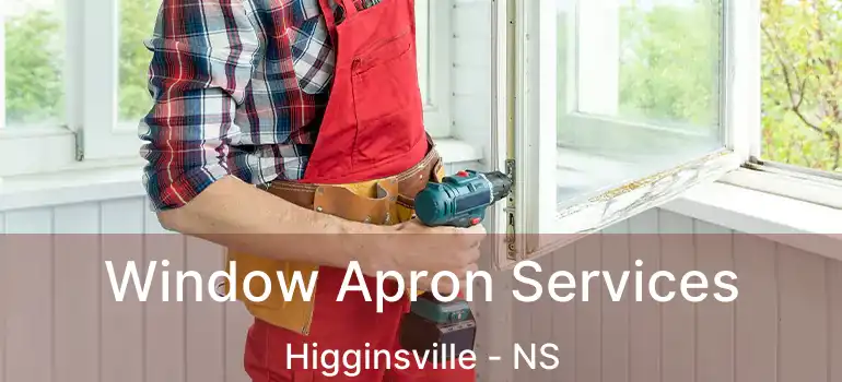  Window Apron Services Higginsville - NS