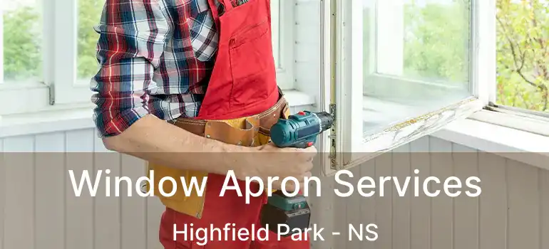  Window Apron Services Highfield Park - NS