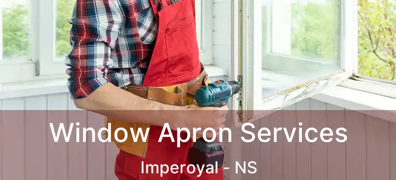  Window Apron Services Imperoyal - NS