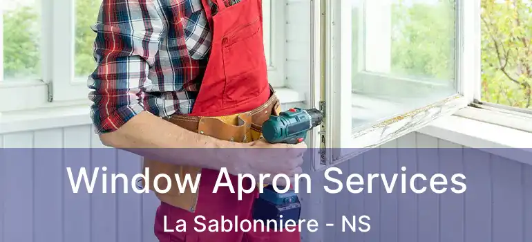  Window Apron Services La Sablonniere - NS