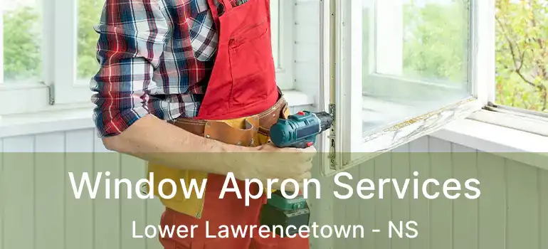  Window Apron Services Lower Lawrencetown - NS