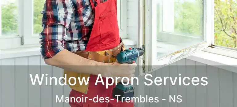  Window Apron Services Manoir-des-Trembles - NS