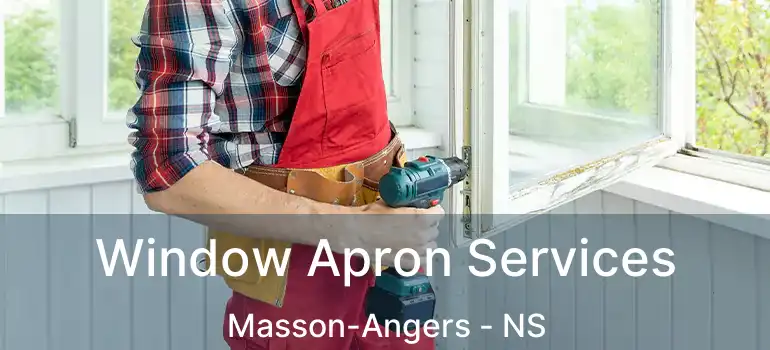  Window Apron Services Masson-Angers - NS