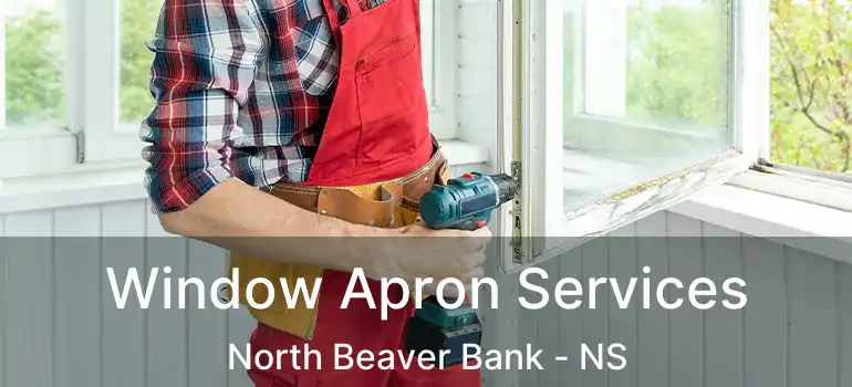  Window Apron Services North Beaver Bank - NS