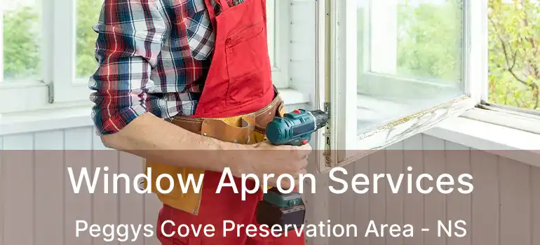  Window Apron Services Peggys Cove Preservation Area - NS