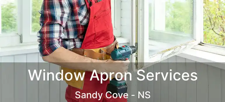  Window Apron Services Sandy Cove - NS