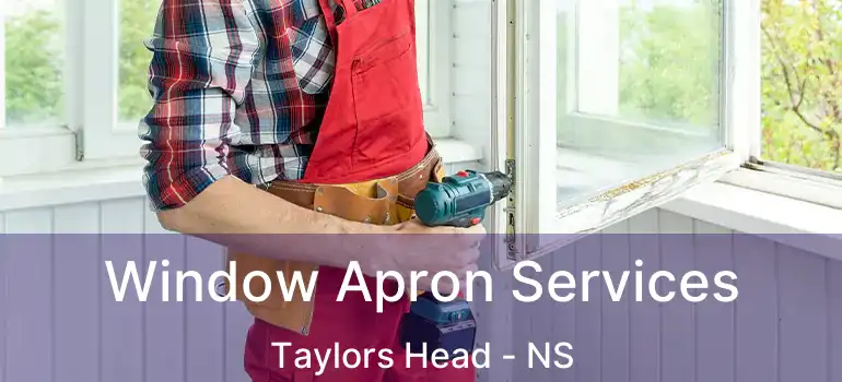  Window Apron Services Taylors Head - NS