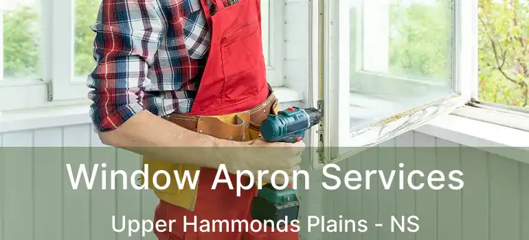  Window Apron Services Upper Hammonds Plains - NS