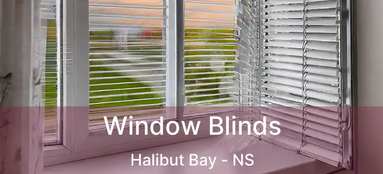  Window Blinds Halibut Bay - NS