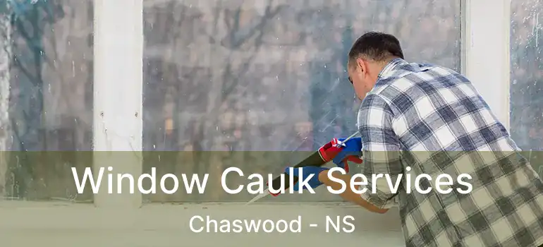  Window Caulk Services Chaswood - NS