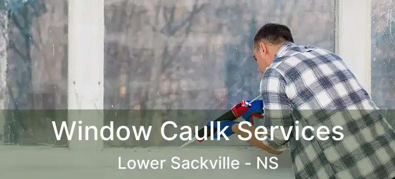  Window Caulk Services Lower Sackville - NS