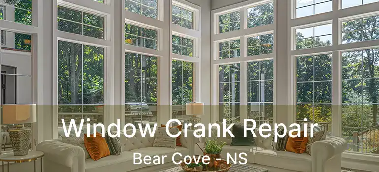  Window Crank Repair Bear Cove - NS