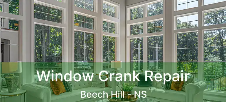  Window Crank Repair Beech Hill - NS