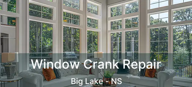  Window Crank Repair Big Lake - NS