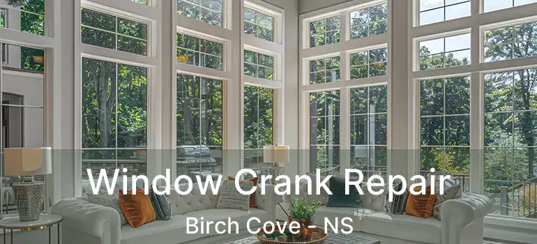  Window Crank Repair Birch Cove - NS